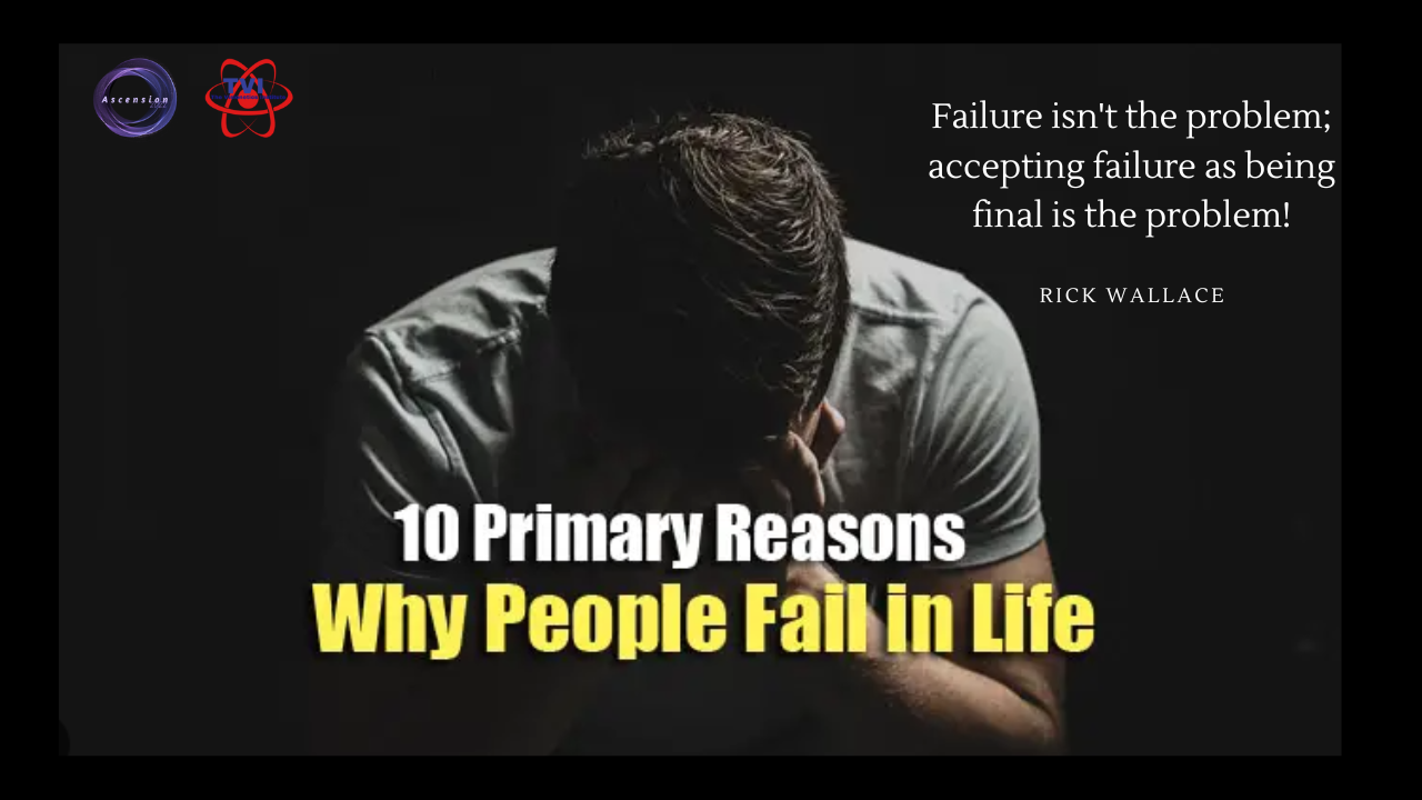 10 Primary Reasons People Fail to Succeed