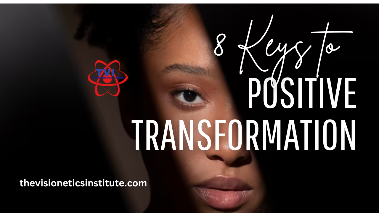 8 Keys to Positive Transformation
