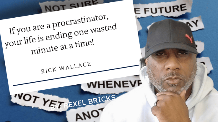 Procrastination One Wasted Minute At a Time!