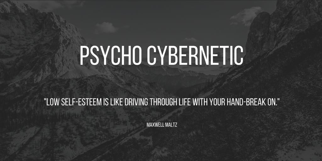 Psycho-Cybernetics ~ Low Self-Esteem