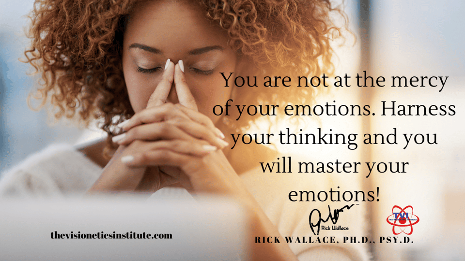You Are Not At the Mercy of Your Emotions