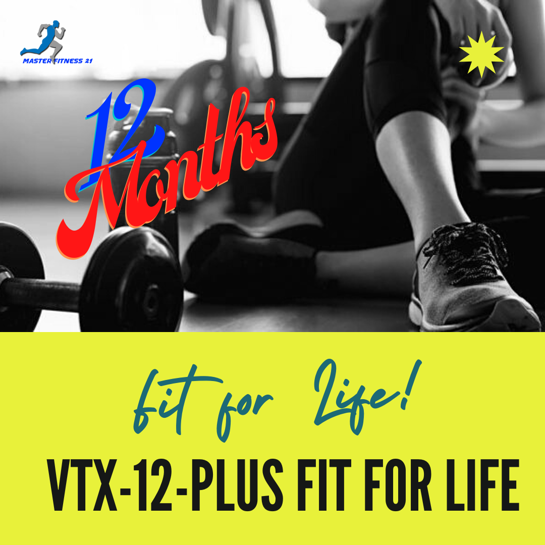 VTX 12-Plus Fit for Life!